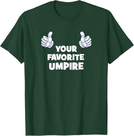 Your Favorite Umpire Funny Co-Worker On The Job T-Shirt - T-Shirt | Forest