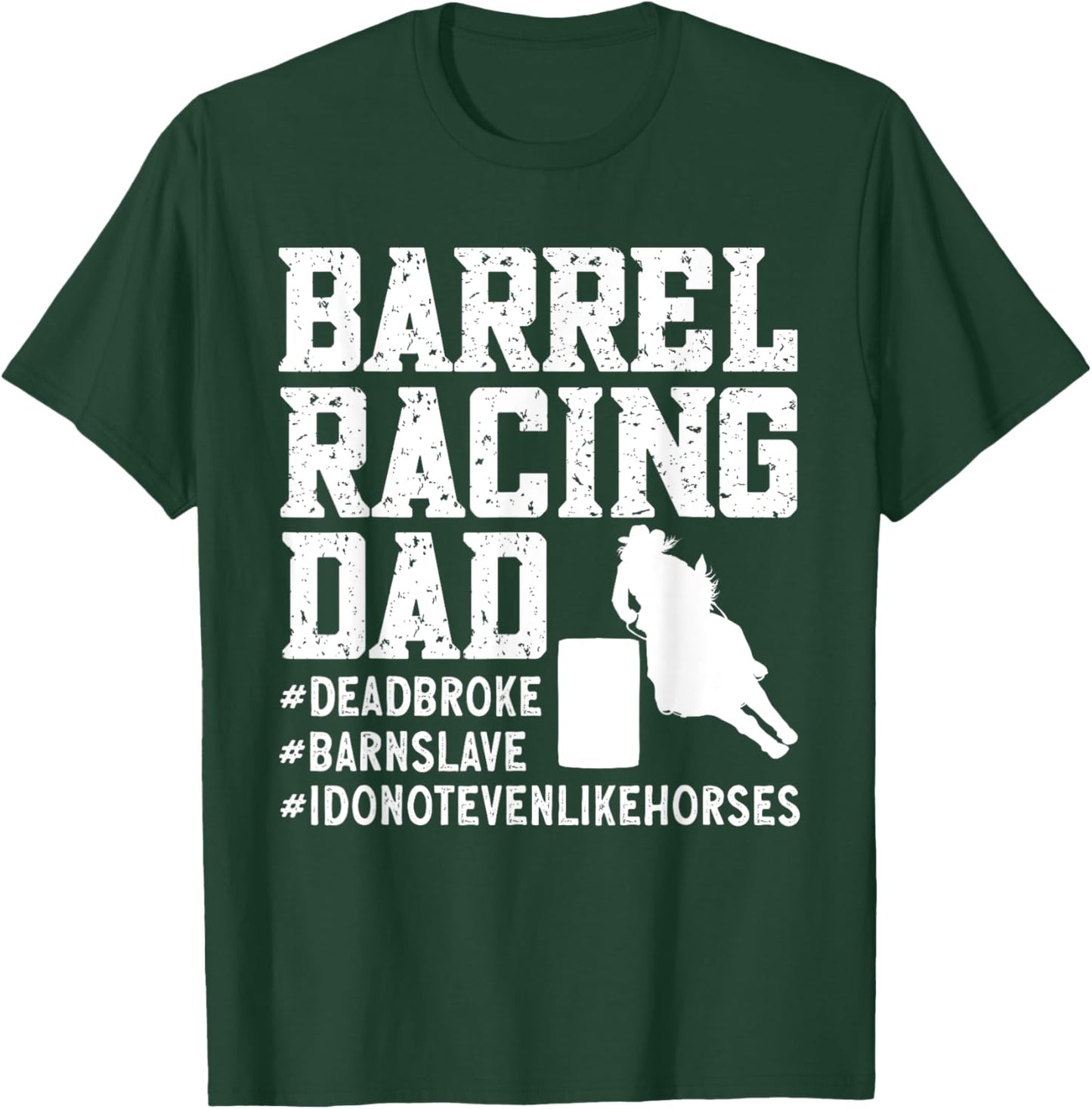 Barrel Racing Dad Horse Barrel Racer T-Shirt - T-Shirt | Forest