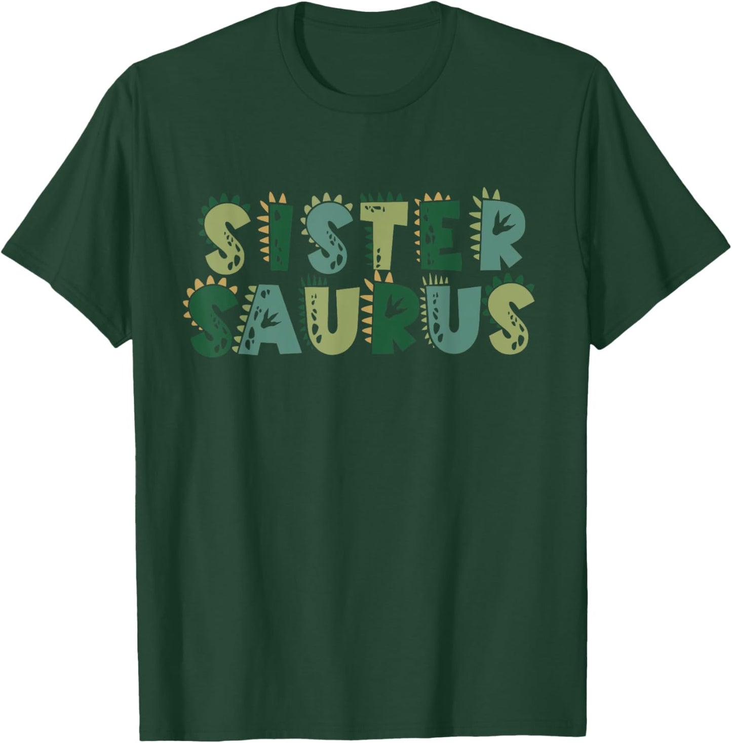 Sister Saurus Matching Family Birthday Dinosaur Men Women T-Shirt - T-Shirt | Forest