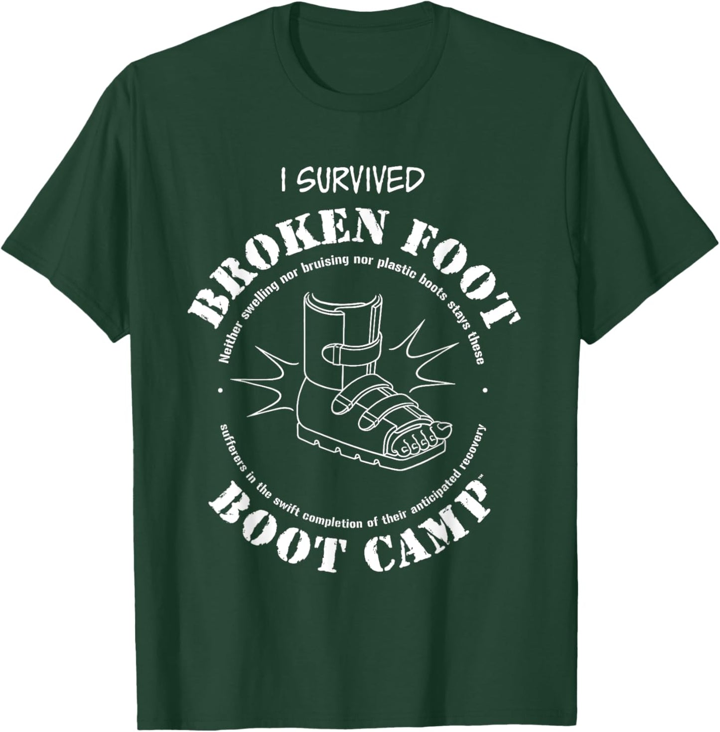 I Survived Broken Ankle Broken Foot Boot Camp T-Shirt - T-Shirt | Forest
