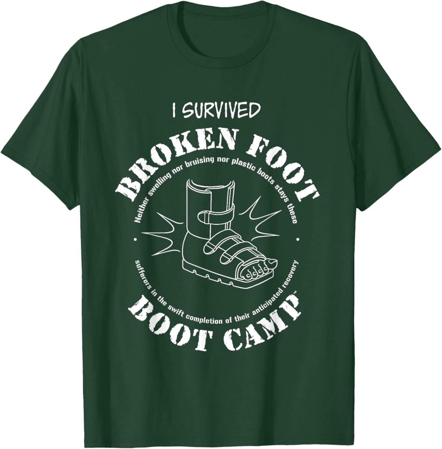 I Survived Broken Ankle Broken Foot Boot Camp T-Shirt - T-Shirt | Forest