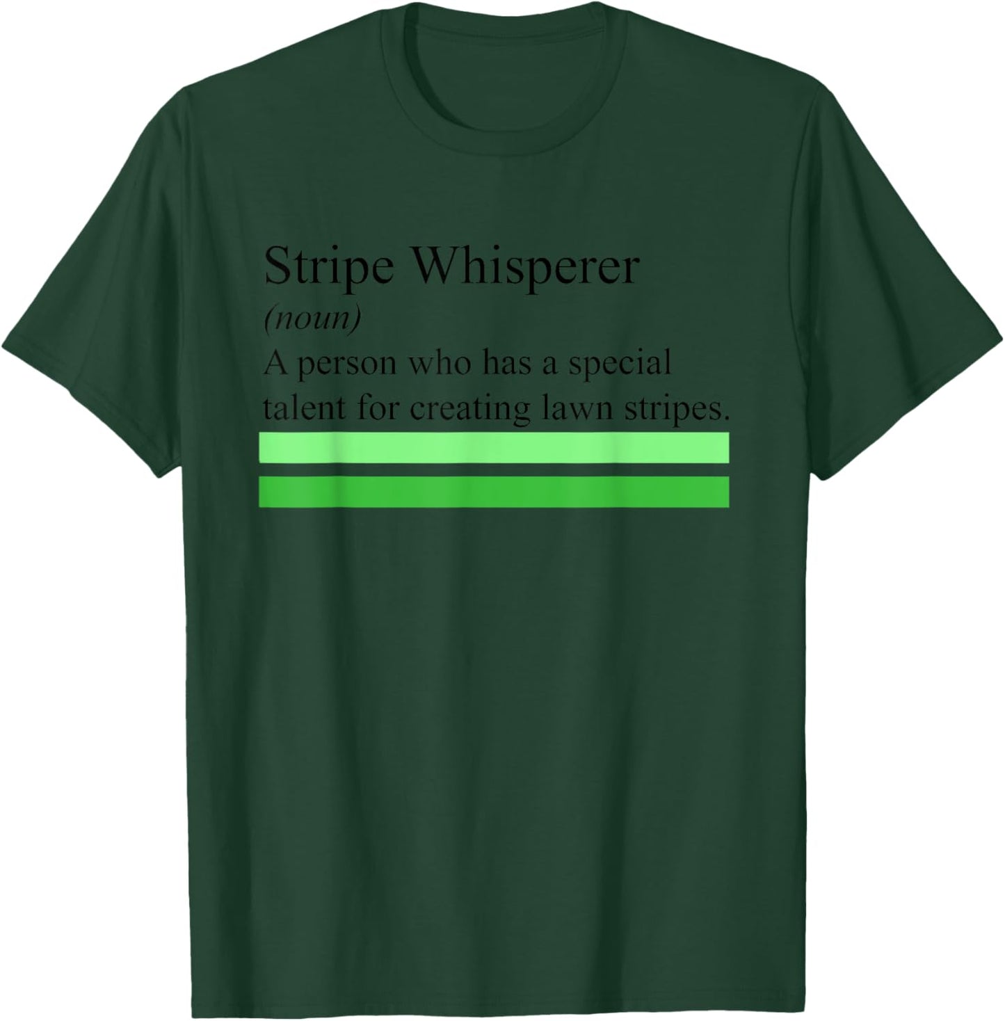 Stripe Whisperer Funny Lawn Mower Stripes Garden Mow Lovers T-Shirt - T-Shirt | Forest