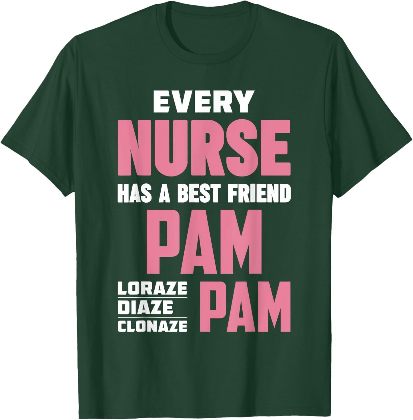 Funny RN Nurse Best Friend Pam Diazepam Lorazepam T-Shirt - T-Shirt | Forest