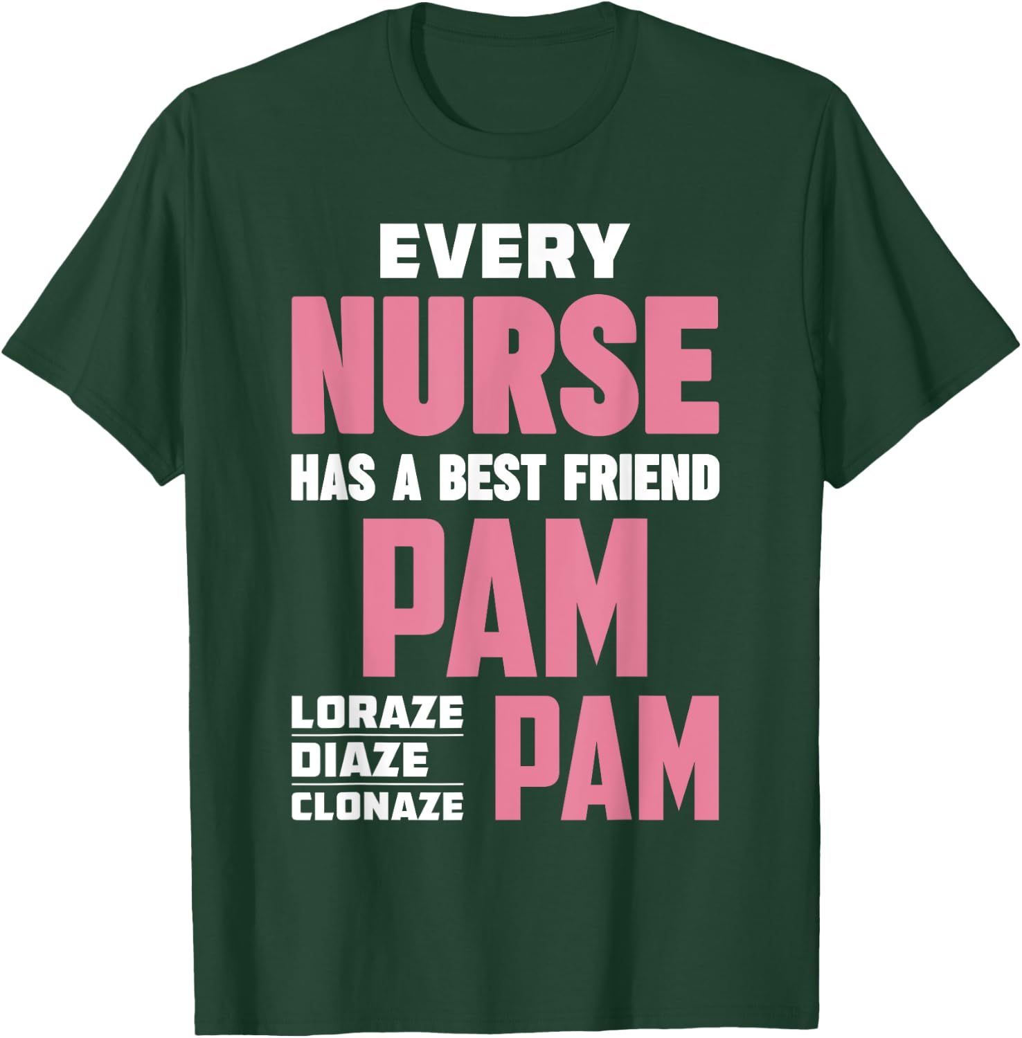 Funny RN Nurse Best Friend Pam Diazepam Lorazepam T-Shirt - T-Shirt | Forest