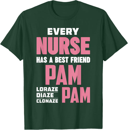 Funny RN Nurse Best Friend Pam Diazepam Lorazepam T-Shirt - T-Shirt | Forest