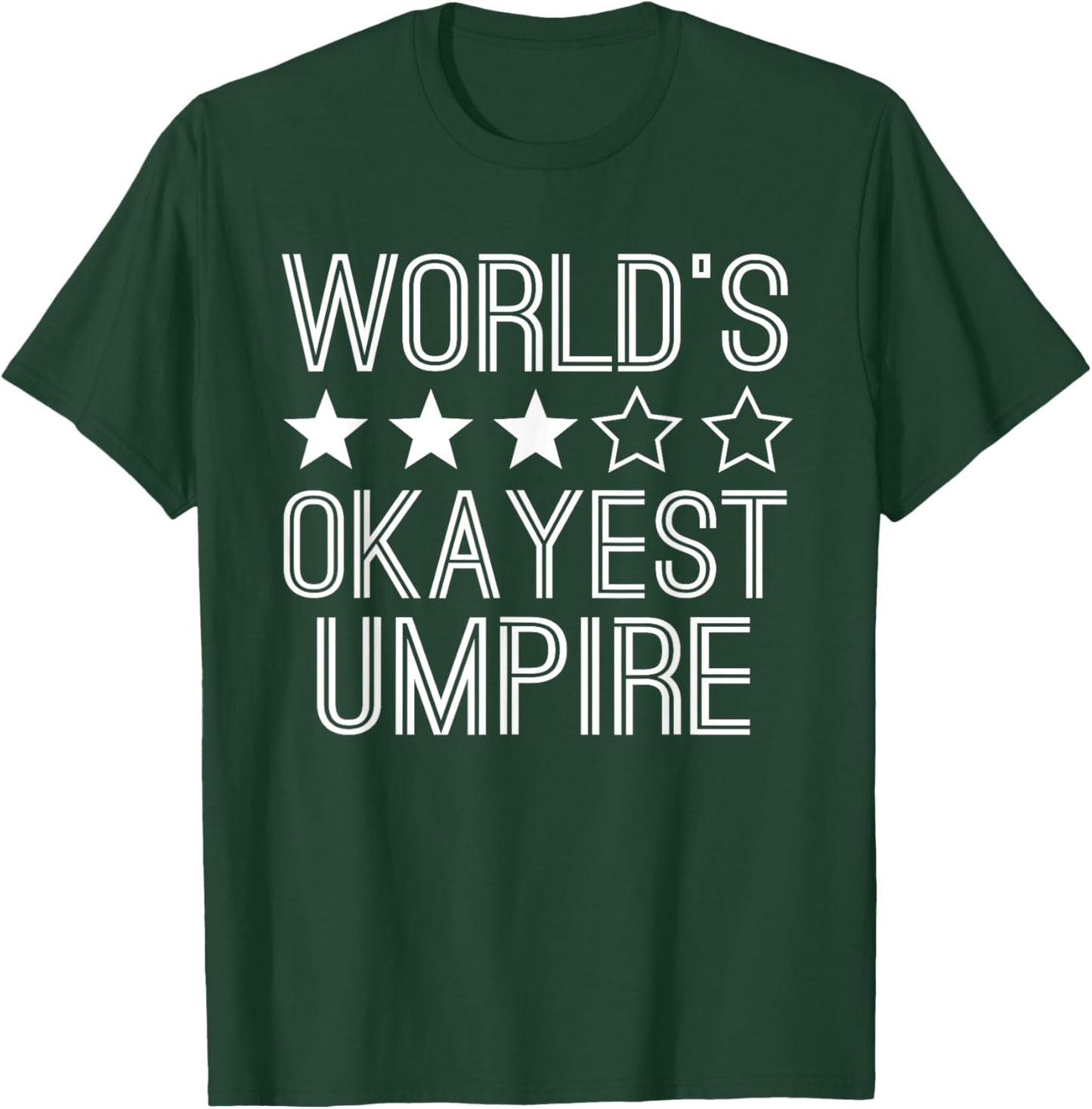 Worlds Okayest Umpire Funny Empire T-Shirt - T-Shirt | Forest