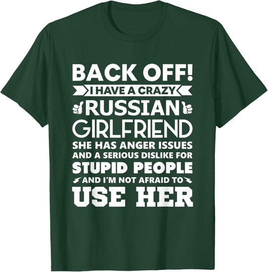 Back Off I Have a Crazy Russian Girlfriend Boyfriend Gift T-Shirt - T-Shirt | Forest