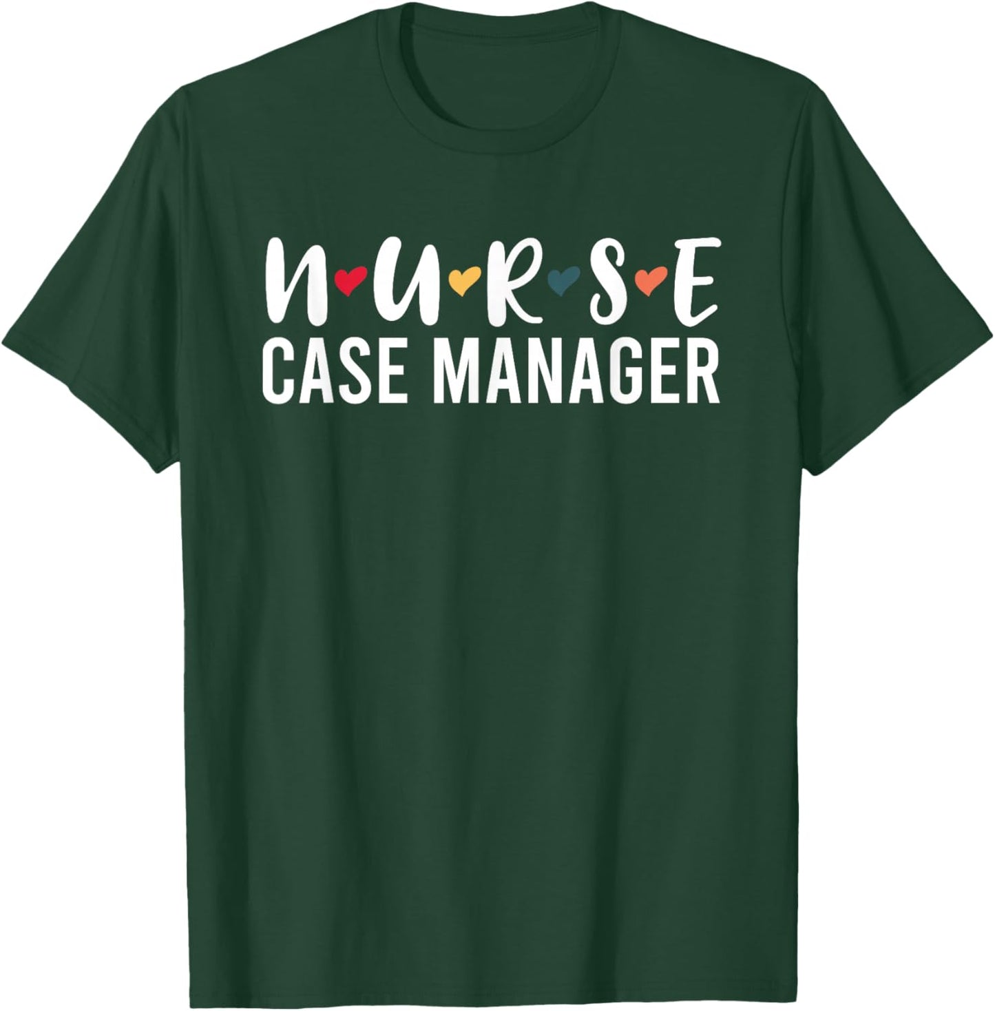 Nurse Case Manager Cute Hearts Healthcare Appreciation T-Shirt - T-Shirt | Forest