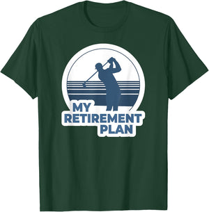 Funny Golf Shirts My Retirement Plan Golf T-Shirt - T-Shirt | Forest