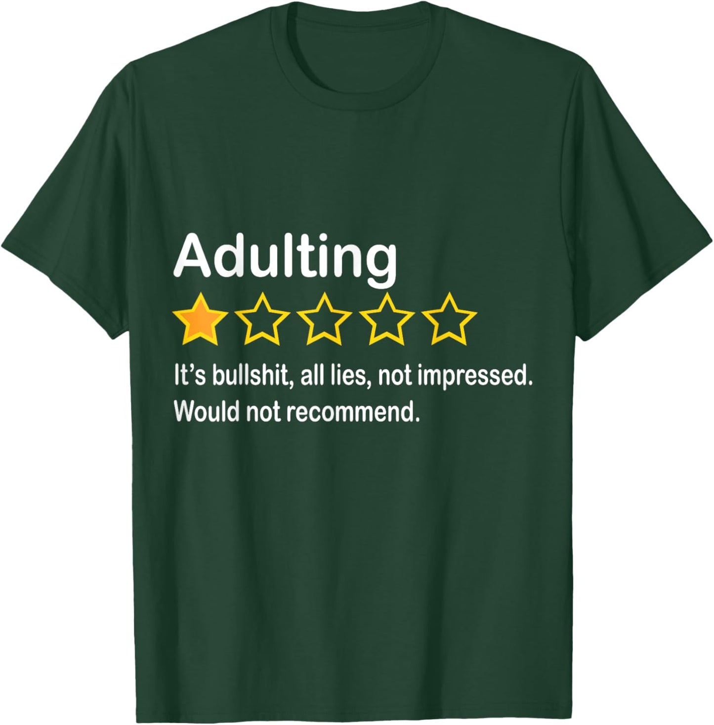 Adulting It's Bullshit All Lies Would Not Recommend T-Shirt - T-Shirt | Forest