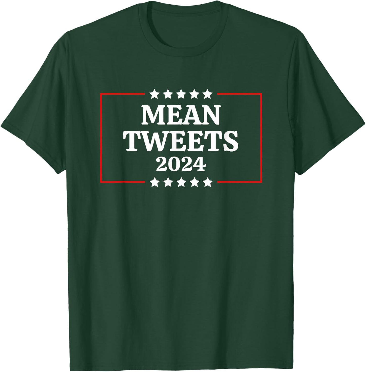 Funny Election Design Mean Tweets 2024 T-Shirt - T-Shirt | Forest