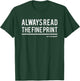 Always Read Fine Print We're Pregnant Reveal Announcement T-Shirt - T-Shirt | Forest
