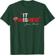 It is Finished - Jesus Christ - Christian Faith Quote T-Shirt - T-Shirt | Forest