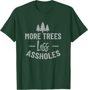 More Trees Less Assholes Ugly Christmas Sweater Style T-Shirt - T-Shirt | Forest