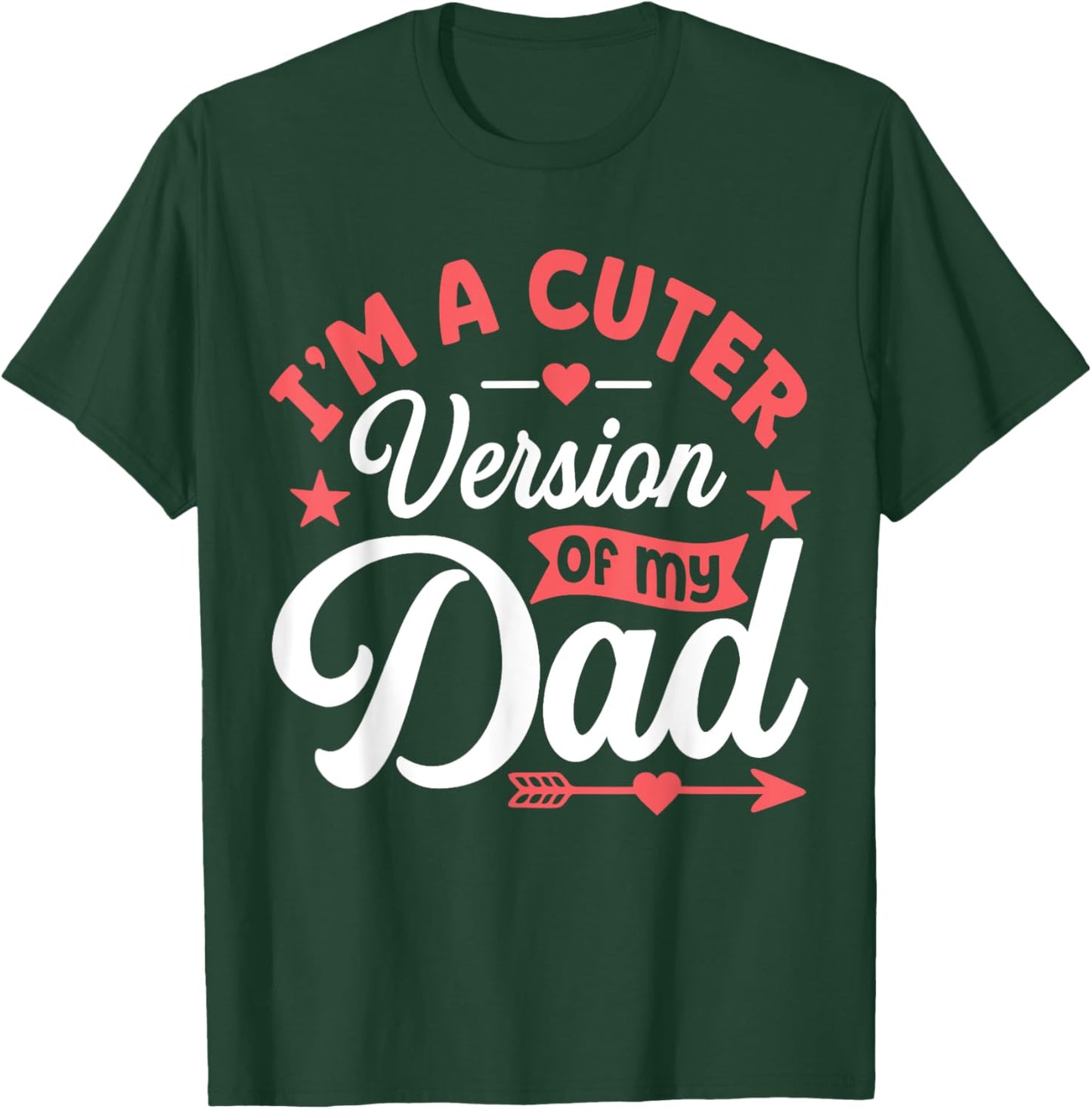 Cuter Version of Dad Funny Cute Kid Boy Girl Proud New Dad T-Shirt - T-Shirt | Forest