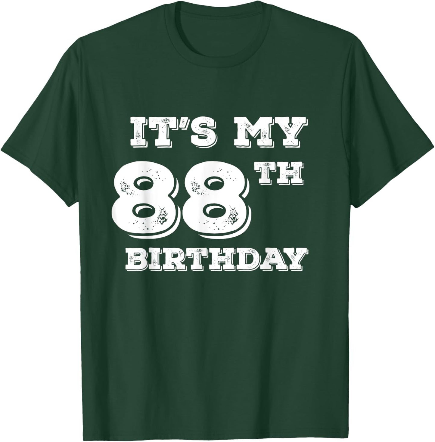 It Is My 88th Birthday T-Shirt - T-Shirt | Forest