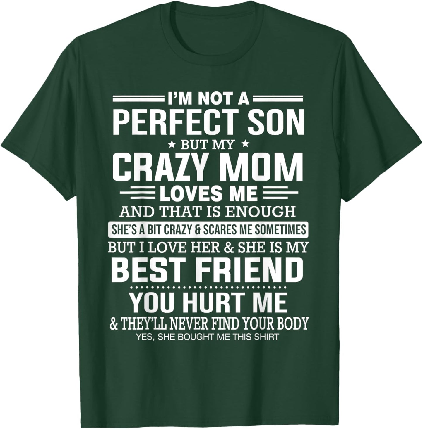 I'm Not A Perfect Son But My Crazy Mom Loves Me Mother's Day T-Shirt - T-Shirt | Forest