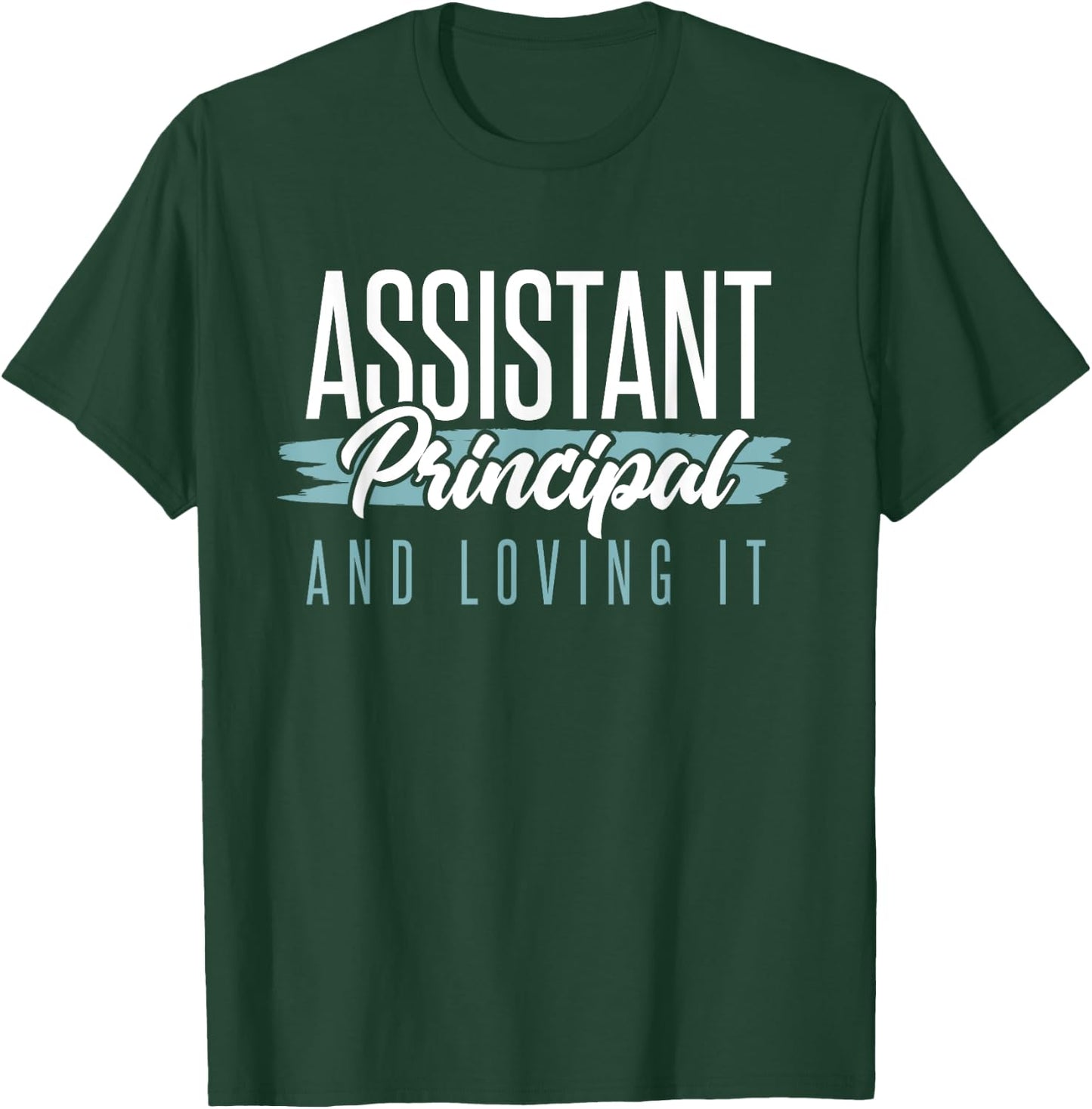 Vintage Assistant Principal And Loving It School Profession T-Shirt - T-Shirt | Forest
