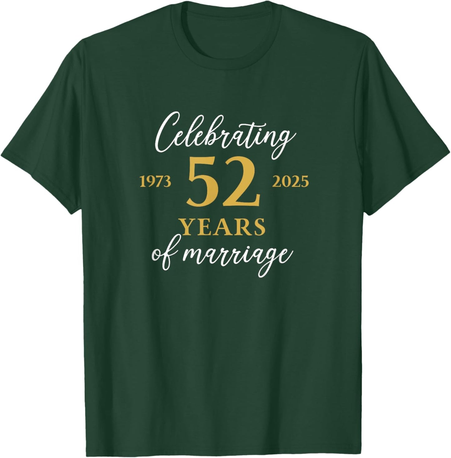 Funny 52 Years of Marriage 1973 52nd Wedding Anniversary T-Shirt - T-Shirt | Forest