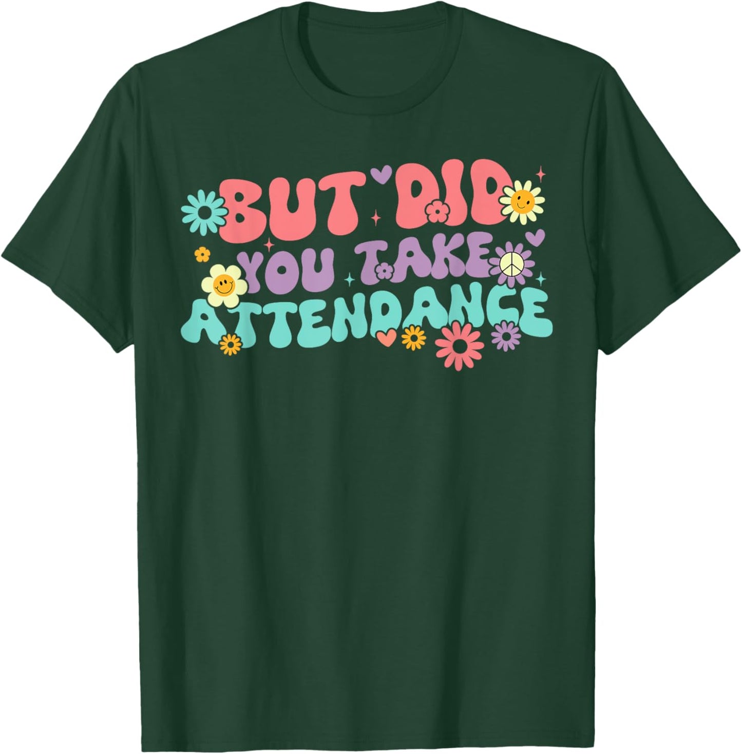 But Did You Take Attendance Retro Attendance Secretary Lover T-Shirt - T-Shirt | Forest