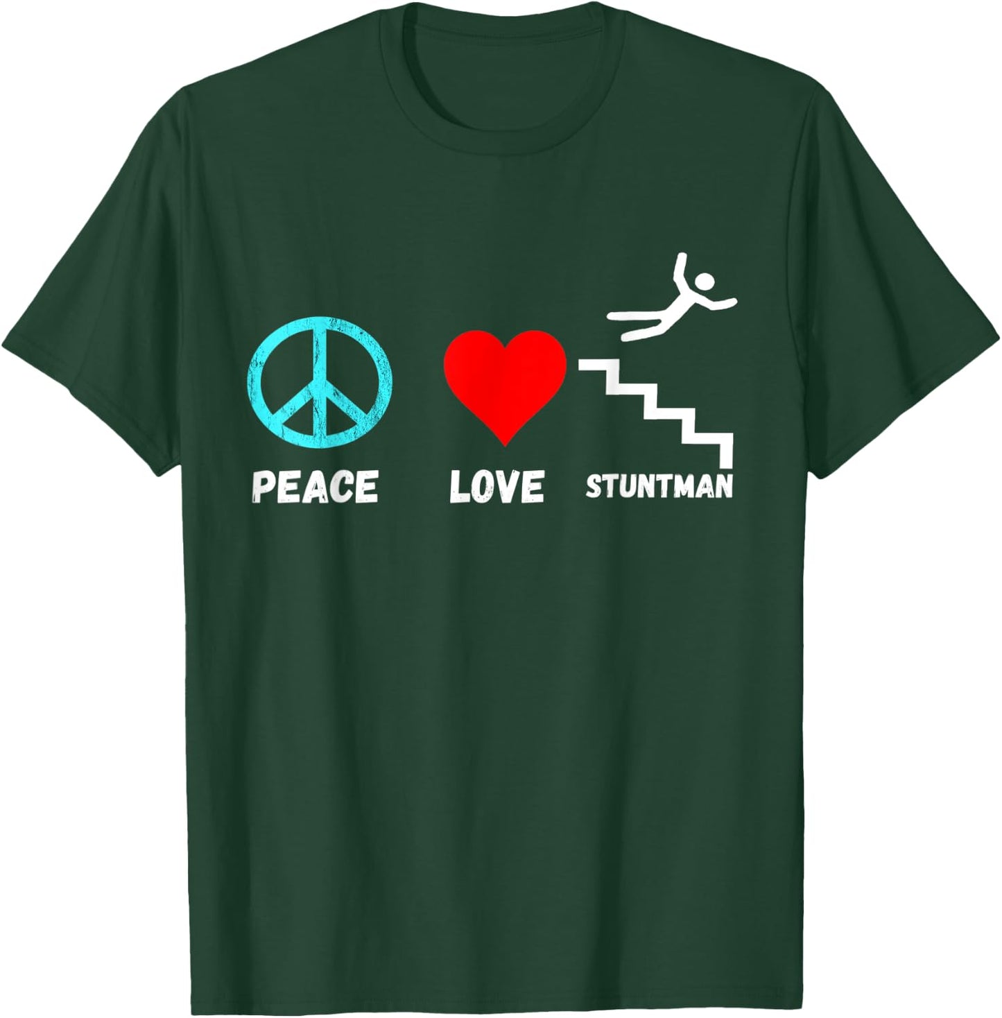 Stuntman Peace Love Stairs Falling Down Fly Off T-Shirt - T-Shirt | Forest