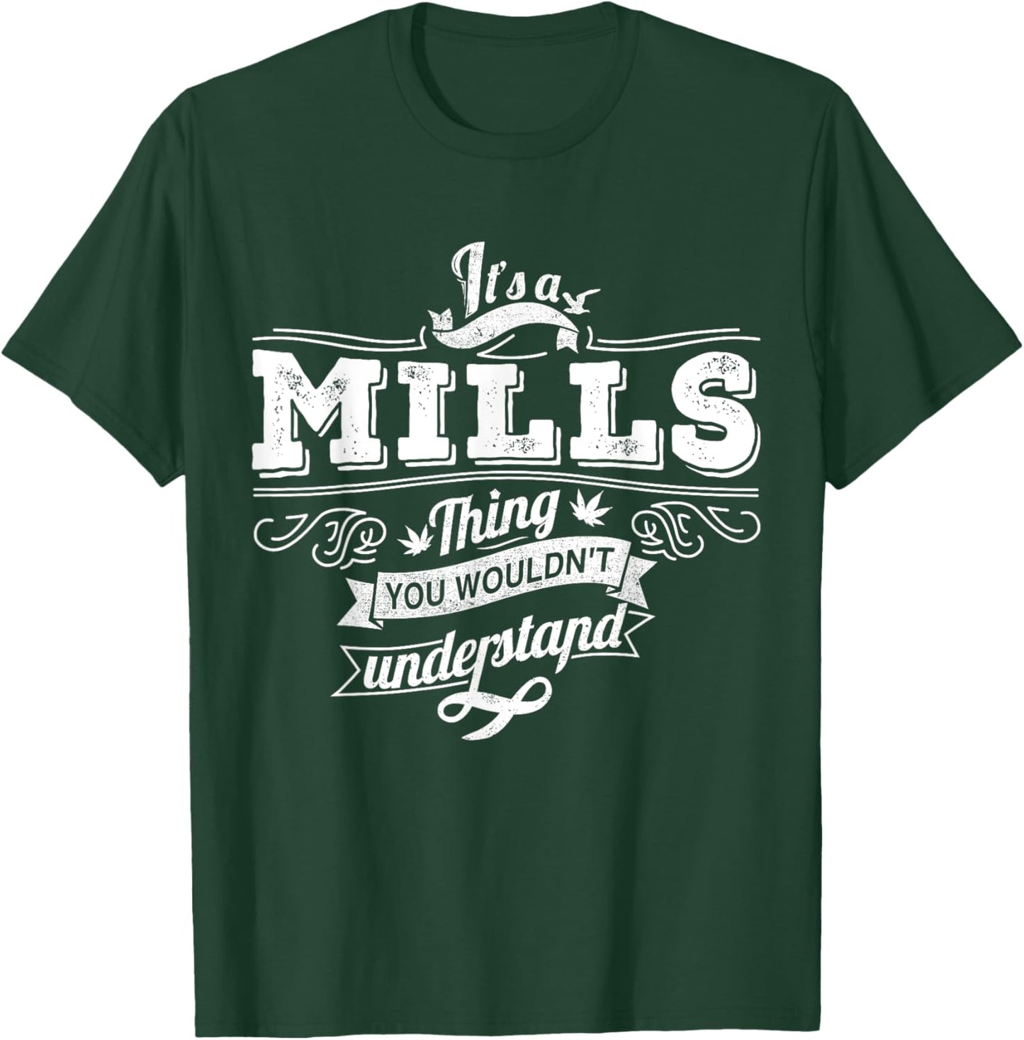 It's A MILLS Thing You Wouldn't Understand Family Name T-Shirt - T-Shirt | Forest