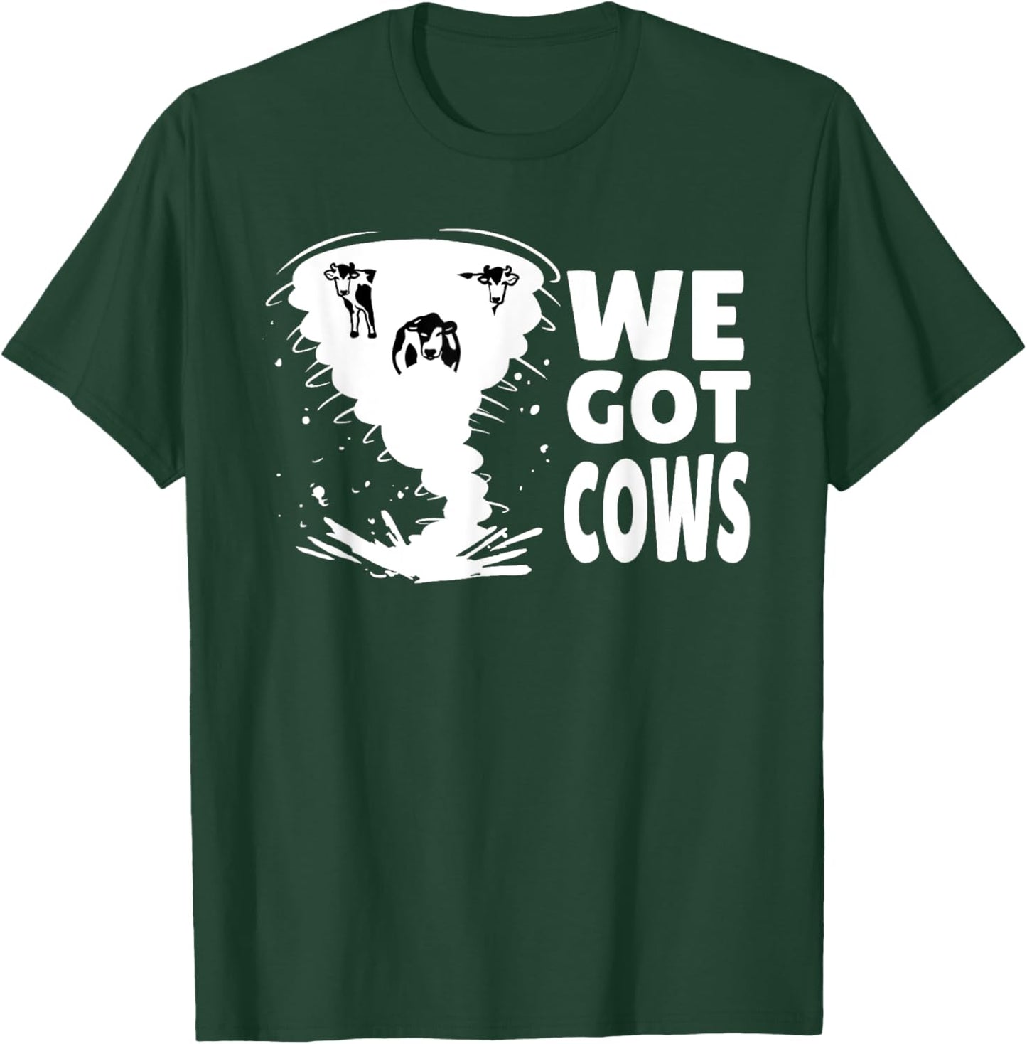 Meteorologist Storm Chasing Weatherman Tornado We Got Cows T-Shirt - T-Shirt | Forest
