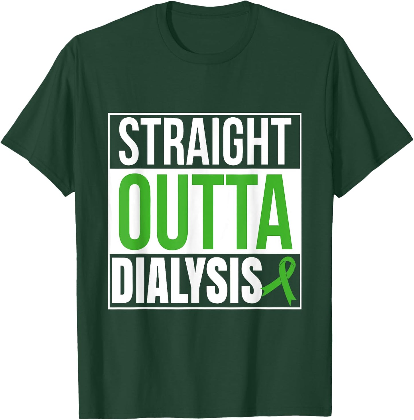 Straight Outta Dialysis Kidney Disease Patient Funny T-Shirt - T-Shirt | Forest