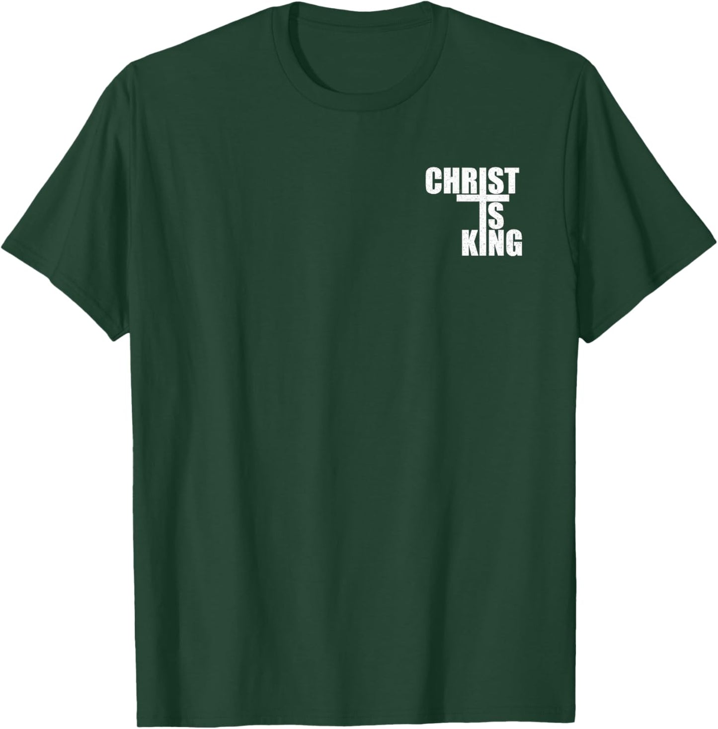Christ is King Jesus is King Cross Crucifix T-Shirt - T-Shirt | Forest