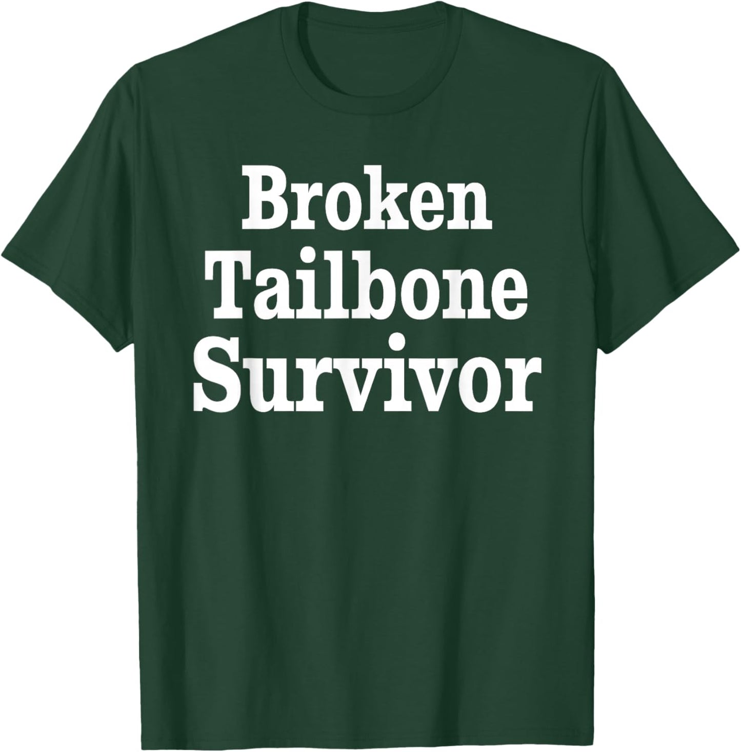 Funny Broken Tailbone Survivor Get Well Soon Cheer Up Gifts T-Shirt - T-Shirt | Forest