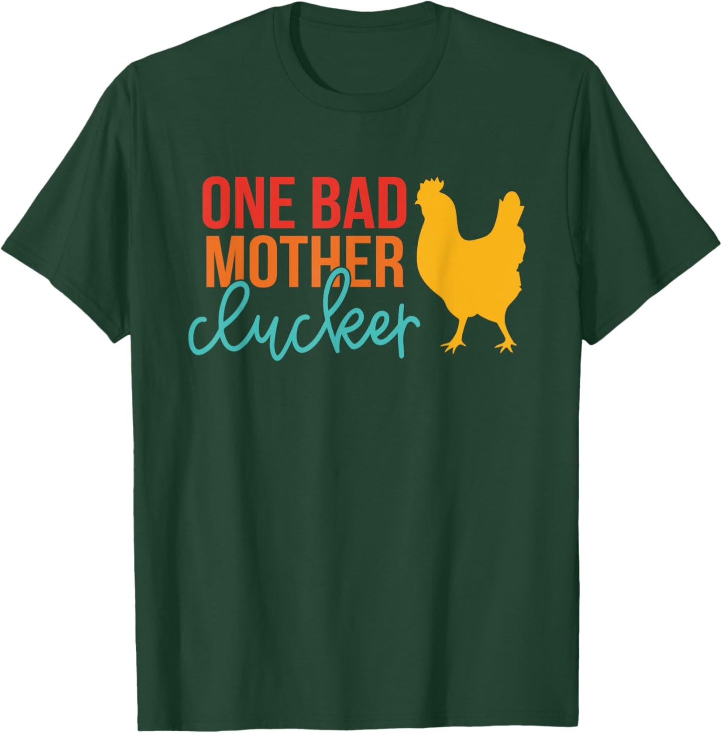 One Bad Mother Clucker Chicken Vintage Quote T-Shirt - T-Shirt | Forest