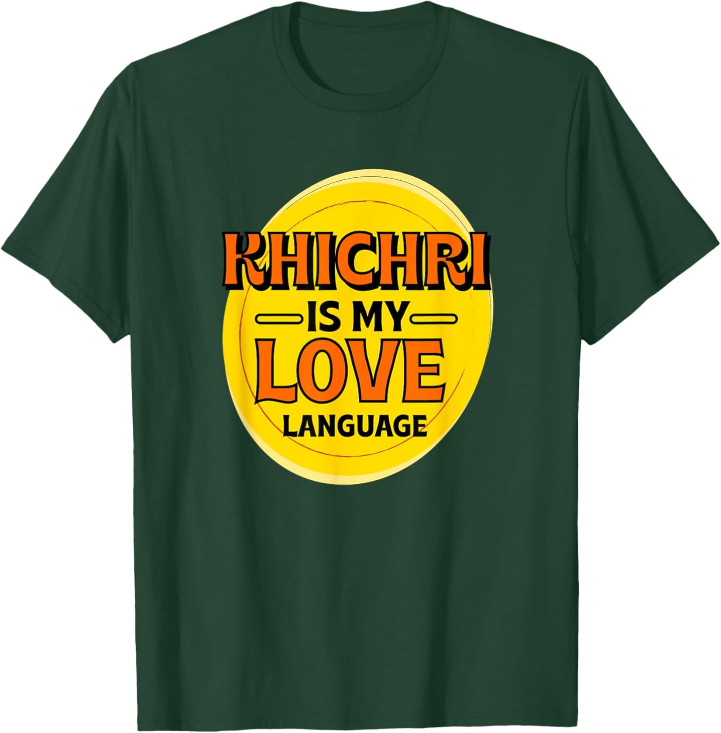 Khichri is My Love Language Indian Food Foodie Khichdi T-Shirt - T-Shirt | Forest