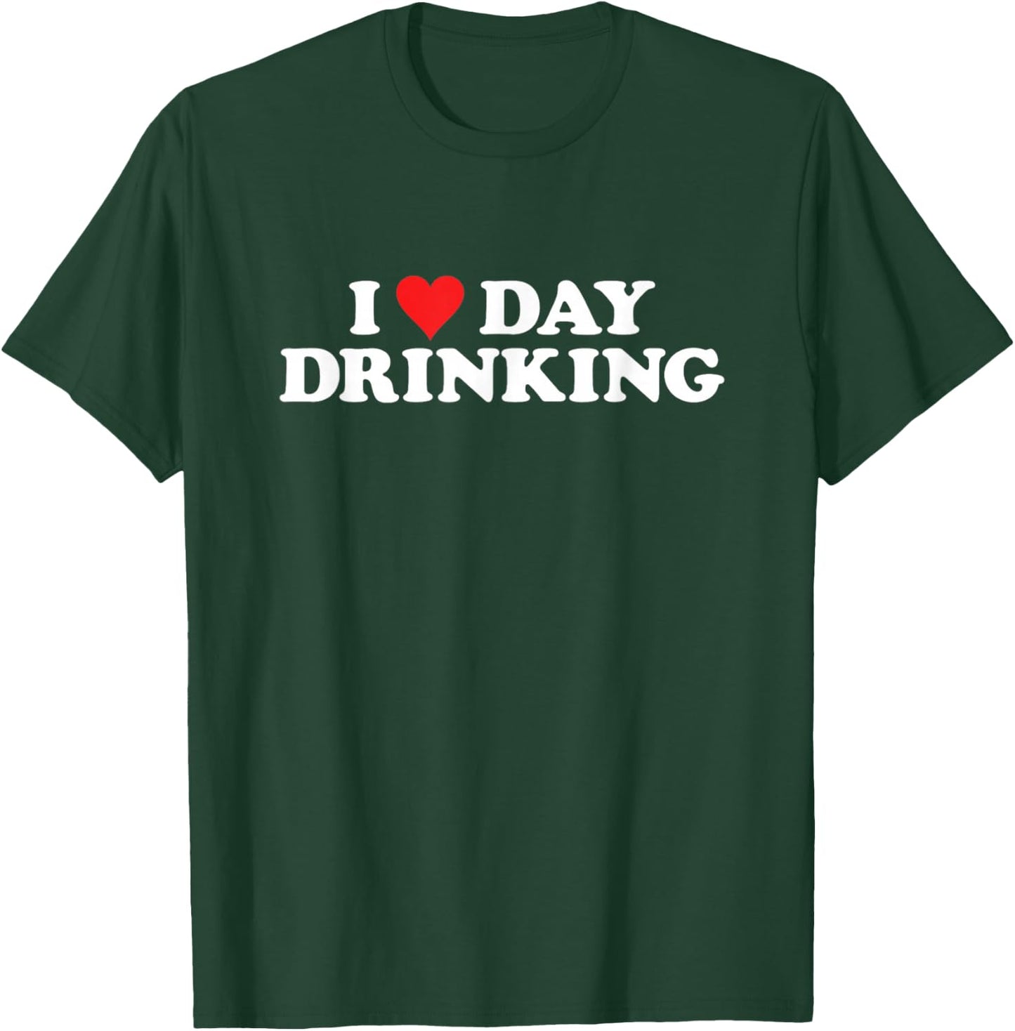 I Love Day Drinking Heart T-Shirt - T-Shirt | Forest