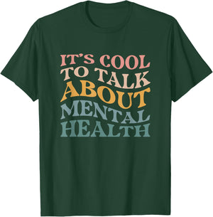 Mental Health Awareness Its Cool To Talk About Mental Health T-Shirt - T-Shirt | Forest