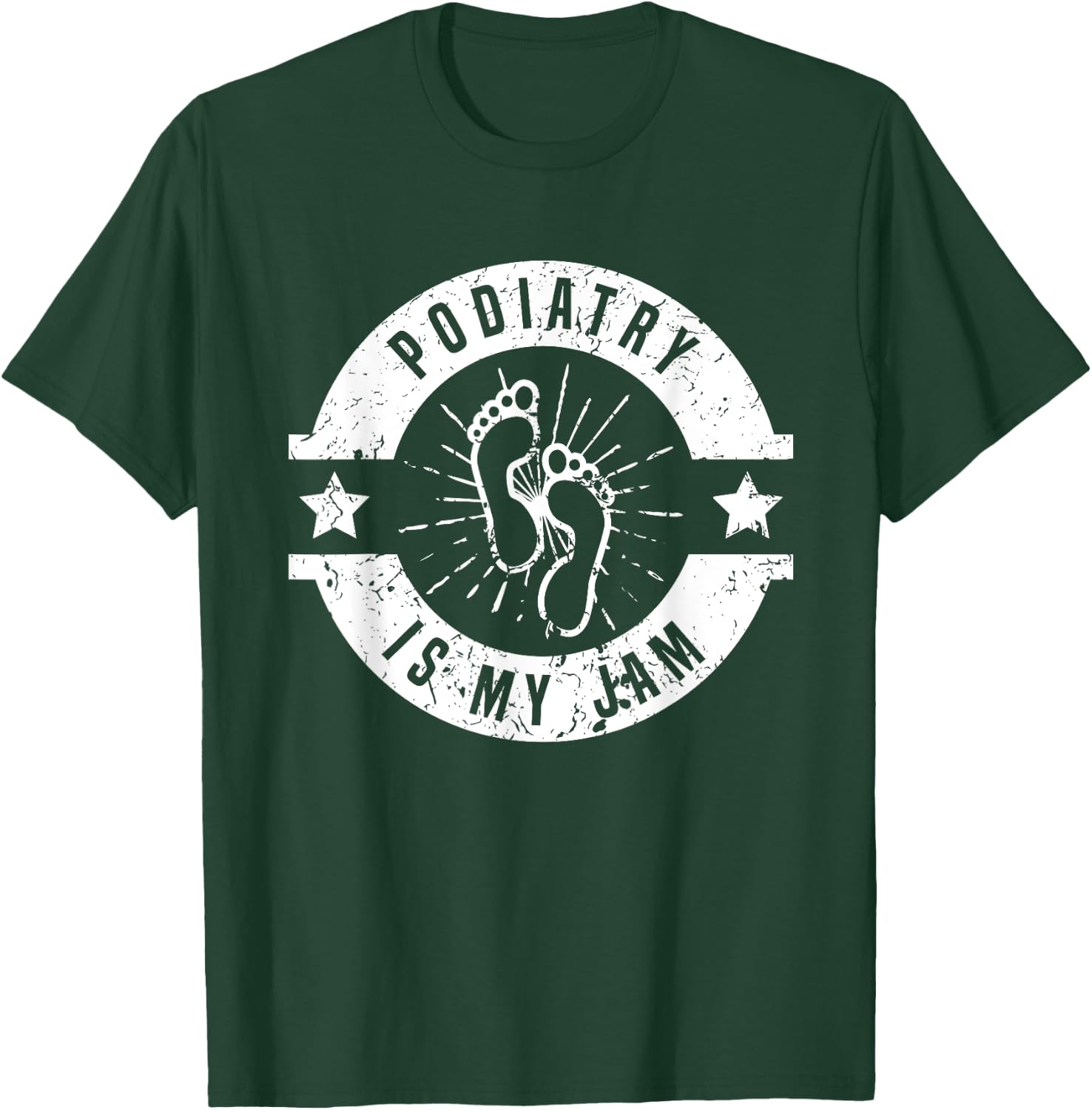 Podiatry Is My Jam | Foot Doctor | Podiatrist T-Shirt - T-Shirt | Forest