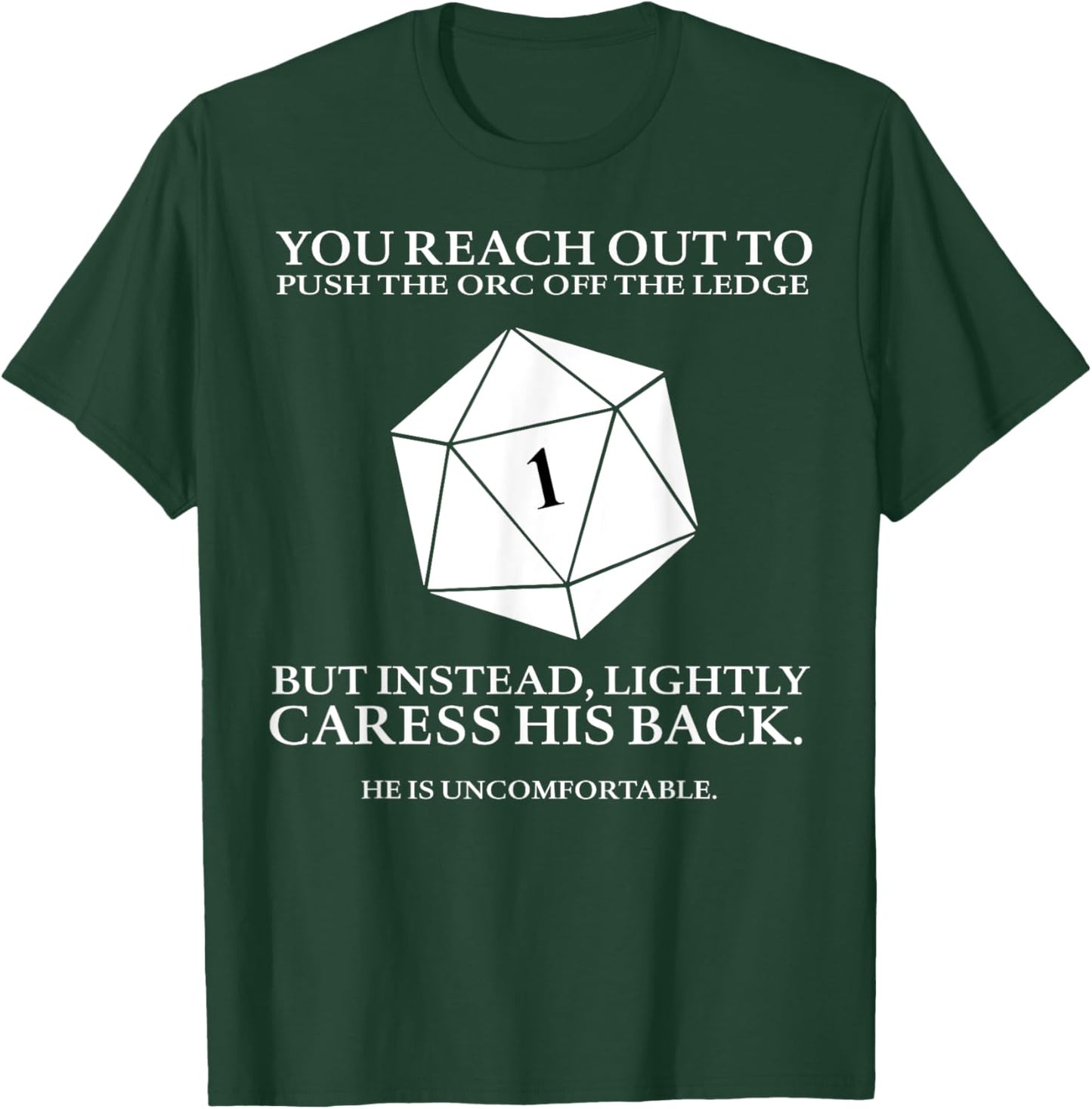 You Reach Out To Push The Orc Off The Ledge But Instead T-Shirt - T-Shirt | Forest