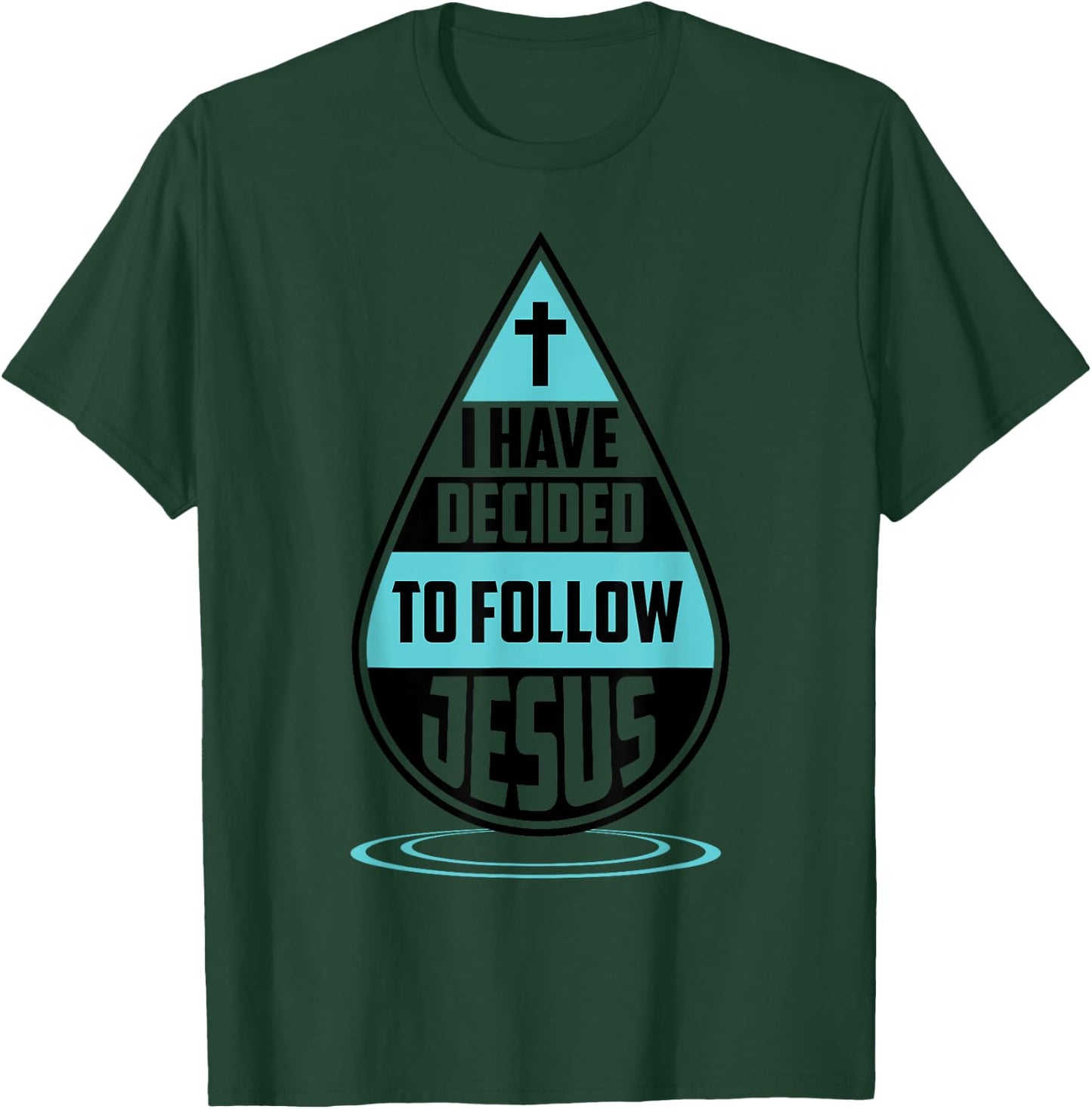 I Have Decided To Follow Jesus | Catholic Members Gift T-Shirt - T-Shirt | Forest