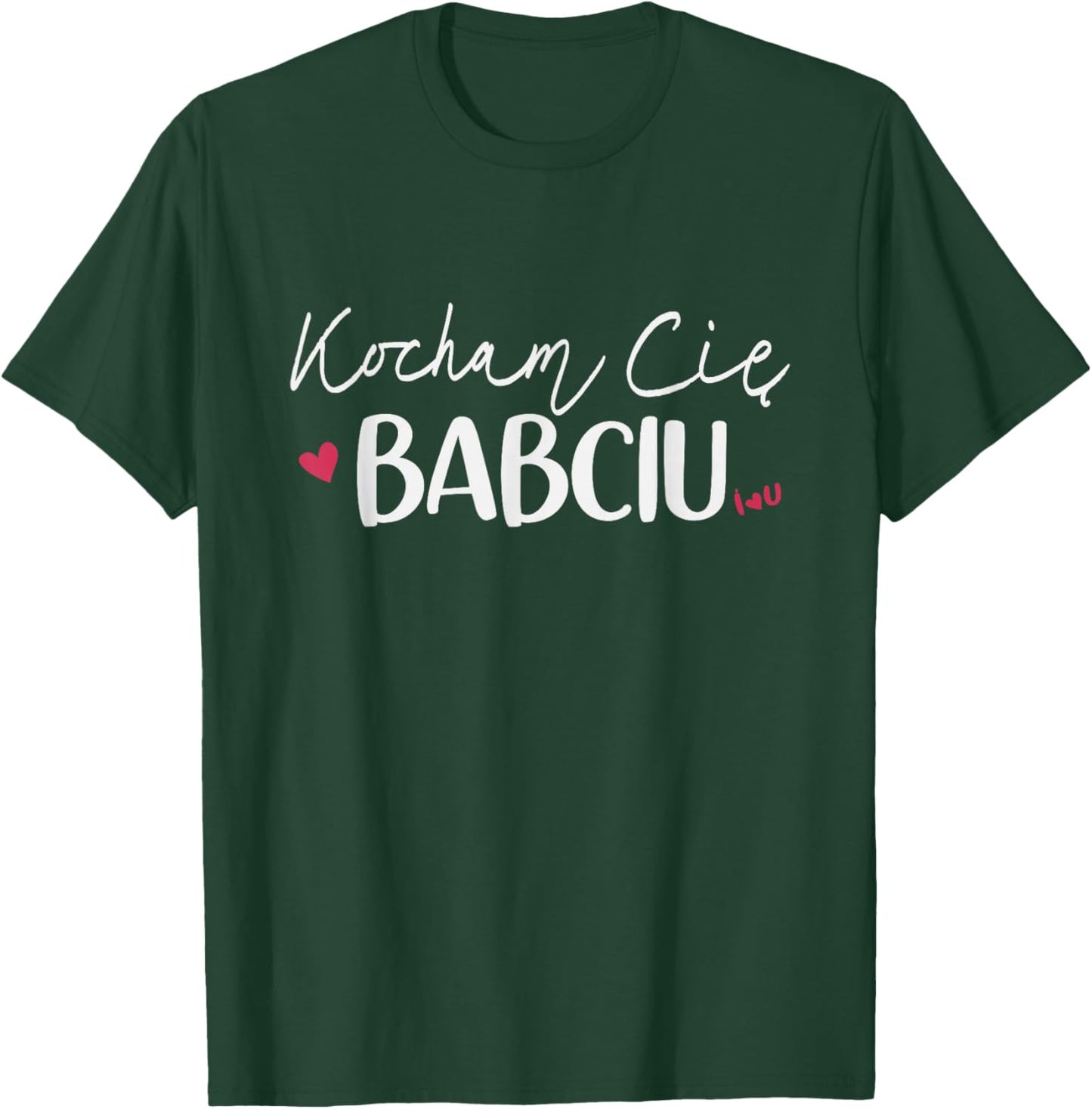 Kocham Cie Babcia Grandma I Love My Babcia T-Shirt - T-Shirt | Forest