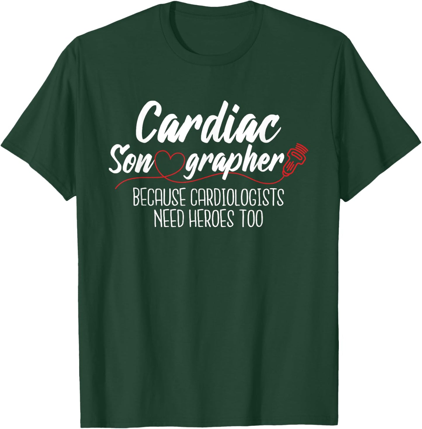 Medical Sonographer Shirts Cardiac Sonographer - Sonography Technician Ultrasound RDCS T-Shirt - T-Shirt | Forest