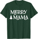 Merry Mama Merry Christmas Mom Mommy Mother T-Shirt - T-Shirt | Forest