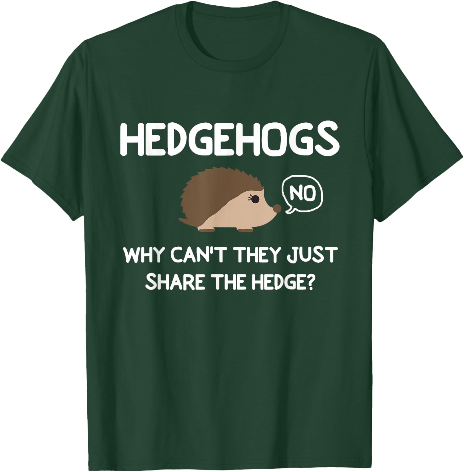Funny, HedgeHogs Why Can't They Just Share The Hedge T-Shirt - T-Shirt | Forest