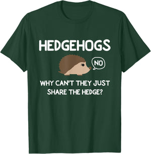 Funny, HedgeHogs Why Can't They Just Share The Hedge T-Shirt - T-Shirt | Forest