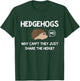 Funny, HedgeHogs Why Can't They Just Share The Hedge T-Shirt - T-Shirt | Forest