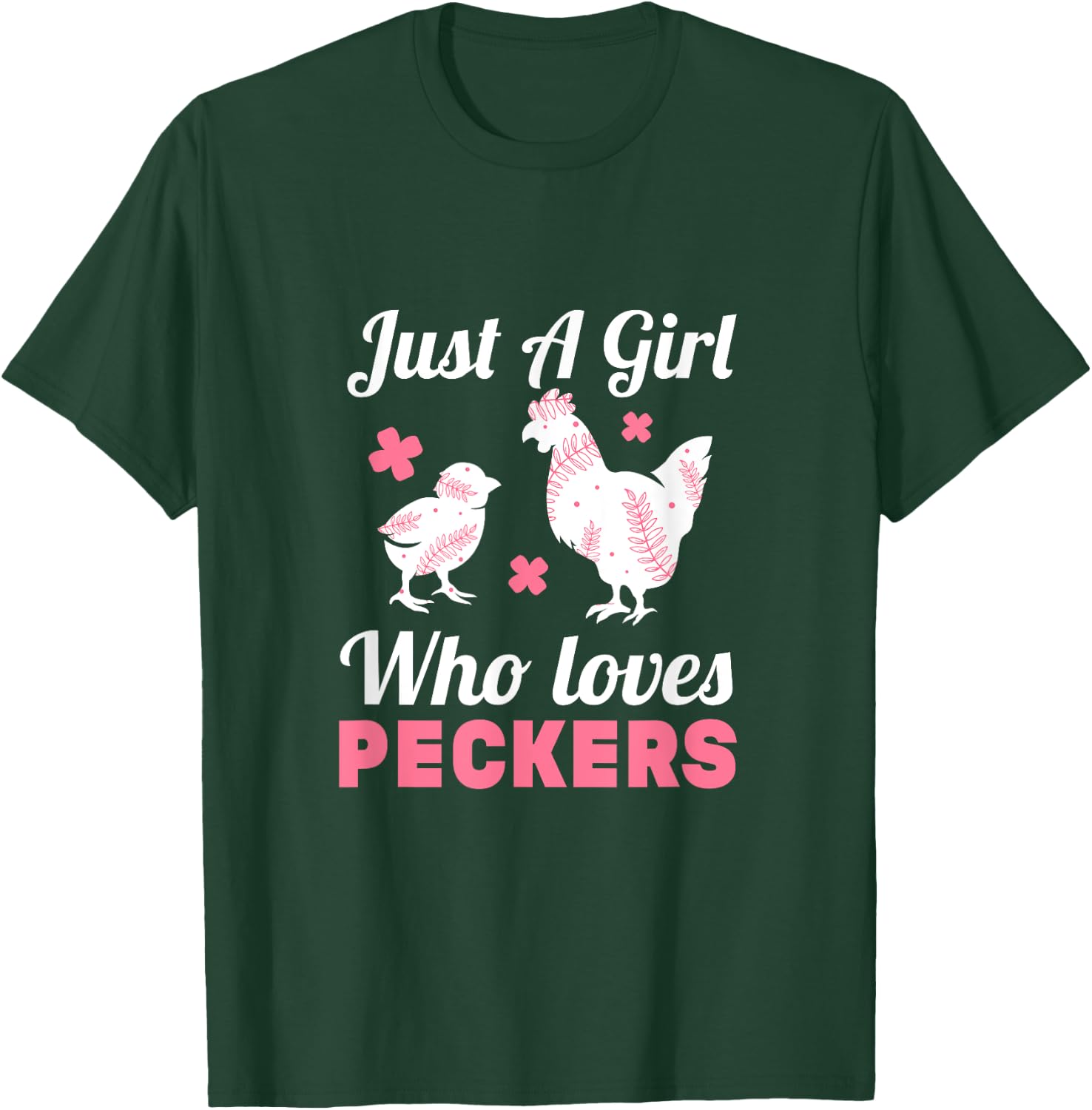 Women Girl Chicken Lover I Just A Girl Who Loves Peckers T-Shirt - T-Shirt | Forest