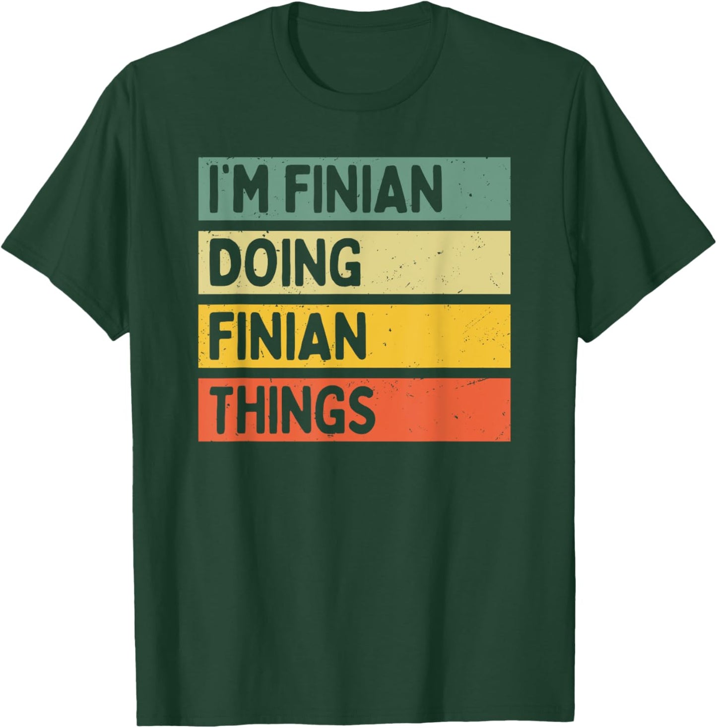 I'm Finian Doing Finian Things Funny Personalized Quote T-Shirt - T-Shirt | Forest