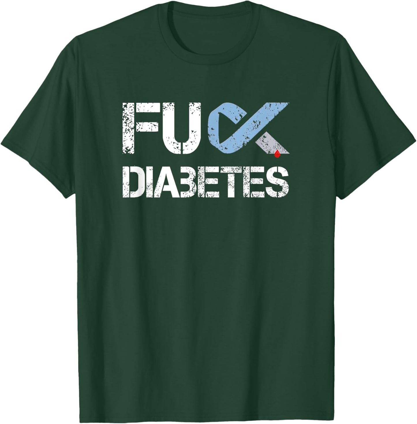 Fuck Diabetes, Diabetes Support and Awareness T-Shirt - T-Shirt | Forest