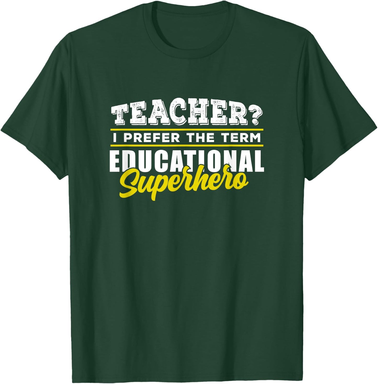 Teacher - Educational Superhero - School Teachers T-Shirt - T-Shirt | Forest