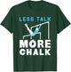 Less Talk More Chalk Gymnastics Gymnast Uneven Bars Girls T-Shirt - T-Shirt | Forest