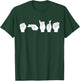 Funny ASL American Sign Language T-Shirt - T-Shirt | Forest