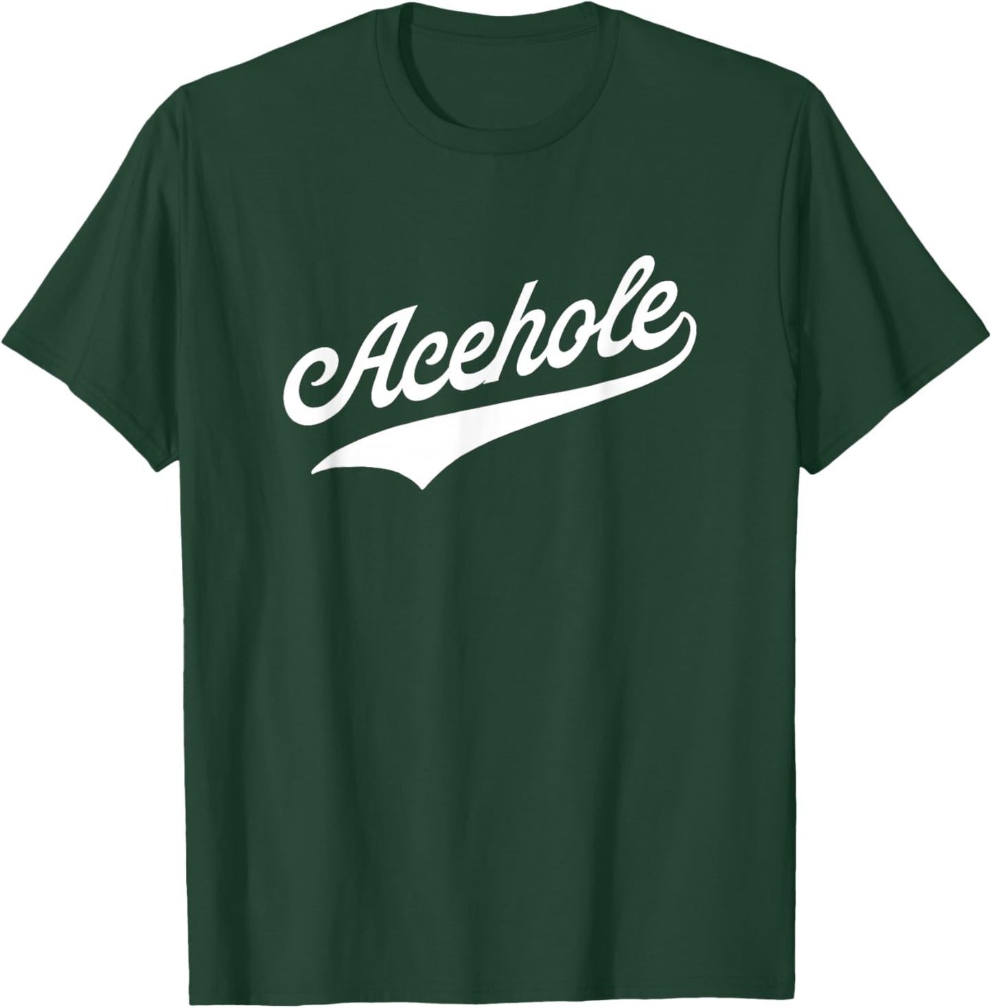 Acehole T-Shirt - T-Shirt | Forest